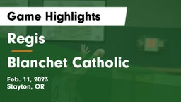 Regis  vs Blanchet Catholic  Game Highlights - Feb. 11, 2023