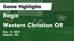 Regis  vs Western Christian OR Game Highlights - Feb. 14, 2023