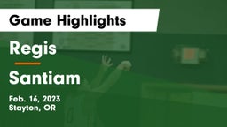 Regis  vs Santiam  Game Highlights - Feb. 16, 2023