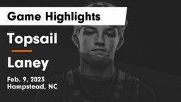 Topsail  vs Laney  Game Highlights - Feb. 9, 2023