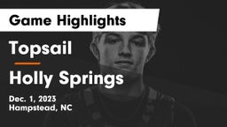 Topsail  vs Holly Springs  Game Highlights - Dec. 1, 2023