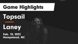 Topsail  vs Laney  Game Highlights - Feb. 10, 2022