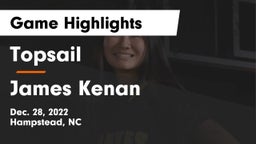 Topsail  vs James Kenan  Game Highlights - Dec. 28, 2022