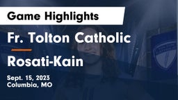 Fr. Tolton Catholic  vs Rosati-Kain  Game Highlights - Sept. 15, 2023