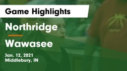 Northridge  vs Wawasee  Game Highlights - Jan. 12, 2021