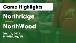 Northridge  vs NorthWood  Game Highlights - Jan. 16, 2021