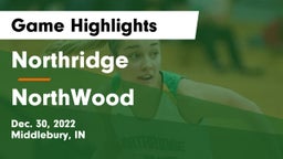 Northridge  vs NorthWood  Game Highlights - Dec. 30, 2022