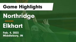 Northridge  vs Elkhart  Game Highlights - Feb. 4, 2023