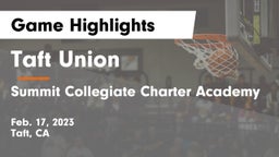 Taft Union  vs Summit Collegiate Charter Academy Game Highlights - Feb. 17, 2023