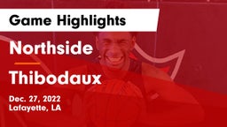 Northside  vs Thibodaux  Game Highlights - Dec. 27, 2022