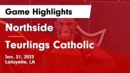 Northside  vs Teurlings Catholic  Game Highlights - Jan. 31, 2023