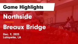 Northside  vs Breaux Bridge  Game Highlights - Dec. 9, 2023