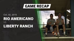 Recap: Rio Americano  vs. Liberty Ranch  2015