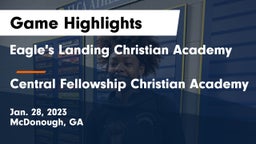 Eagle's Landing Christian Academy  vs Central Fellowship Christian Academy  Game Highlights - Jan. 28, 2023