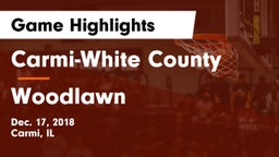 Carmi-White County  vs Woodlawn  Game Highlights - Dec. 17, 2018