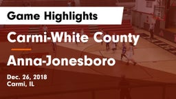 Carmi-White County  vs Anna-Jonesboro  Game Highlights - Dec. 26, 2018