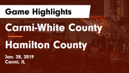 Carmi-White County  vs Hamilton County  Game Highlights - Jan. 28, 2019