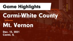 Carmi-White County  vs Mt. Vernon  Game Highlights - Dec. 13, 2021