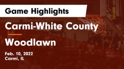 Carmi-White County  vs Woodlawn  Game Highlights - Feb. 10, 2022
