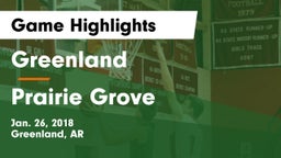 Greenland  vs Prairie Grove  Game Highlights - Jan. 26, 2018