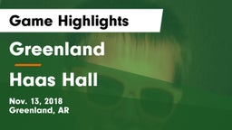 Greenland  vs Haas Hall Game Highlights - Nov. 13, 2018