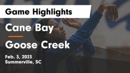 Cane Bay  vs Goose Creek  Game Highlights - Feb. 3, 2023