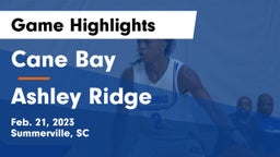 Cane Bay  vs Ashley Ridge  Game Highlights - Feb. 21, 2023