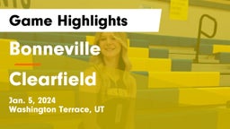 Bonneville  vs Clearfield  Game Highlights - Jan. 5, 2024