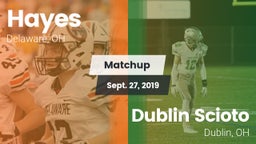 Matchup: Hayes  vs. Dublin Scioto  2019