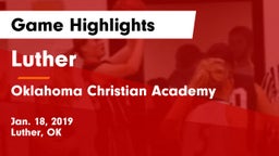 Luther  vs Oklahoma Christian Academy  Game Highlights - Jan. 18, 2019