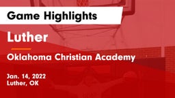 Luther  vs Oklahoma Christian Academy  Game Highlights - Jan. 14, 2022