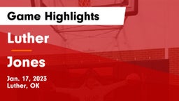 Luther  vs Jones  Game Highlights - Jan. 17, 2023