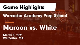 Worcester Academy Prep School vs Maroon vs. White Game Highlights - March 5, 2021
