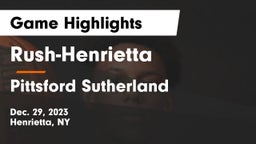 Rush-Henrietta  vs Pittsford Sutherland  Game Highlights - Dec. 29, 2023