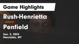 Rush-Henrietta  vs Penfield  Game Highlights - Jan. 3, 2024