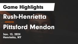Rush-Henrietta  vs Pittsford Mendon  Game Highlights - Jan. 13, 2024