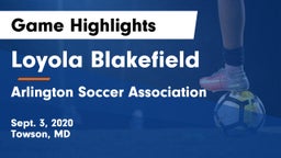 Loyola Blakefield  vs Arlington Soccer Association Game Highlights - Sept. 3, 2020