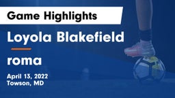 Loyola Blakefield  vs roma Game Highlights - April 13, 2022
