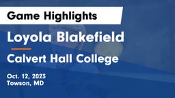 Loyola Blakefield  vs Calvert Hall College  Game Highlights - Oct. 12, 2023