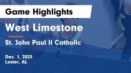 West Limestone  vs St. John Paul II Catholic  Game Highlights - Dec. 1, 2023