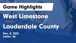 West Limestone  vs Lauderdale County  Game Highlights - Dec. 8, 2023