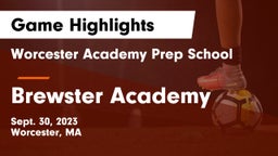 Worcester Academy Prep School vs Brewster Academy Game Highlights - Sept. 30, 2023