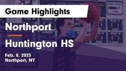 Northport  vs Huntington HS Game Highlights - Feb. 8, 2023