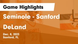 Seminole  - Sanford vs DeLand  Game Highlights - Dec. 8, 2023