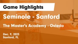 Seminole  - Sanford vs The Master's Academy - Oviedo Game Highlights - Dec. 9, 2023