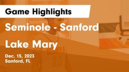 Seminole  - Sanford vs Lake Mary  Game Highlights - Dec. 15, 2023