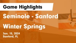 Seminole  - Sanford vs Winter Springs  Game Highlights - Jan. 15, 2024