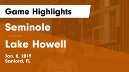 Seminole  vs Lake Howell  Game Highlights - Jan. 8, 2019