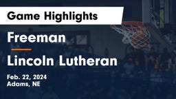 Freeman  vs Lincoln Lutheran  Game Highlights - Feb. 22, 2024