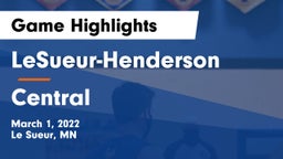 LeSueur-Henderson  vs Central  Game Highlights - March 1, 2022